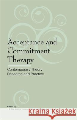 Acceptance and Commitment Therapy: Contemporary Theory, Research and Practice Blackledge, J. T. 9781921513145 Australian Academic Press - książka