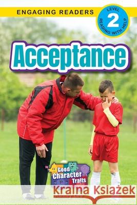 Acceptance: Good Character Traits (Engaging Readers, Level 2) Ashley Lee 9781778787409 Engage Books - książka