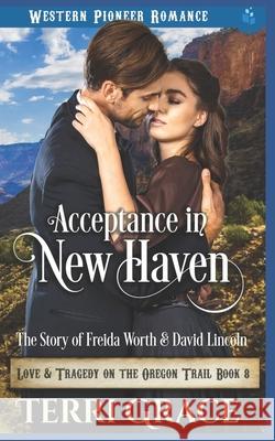 Acceptance in New Haven: The Story of Freida Worth and David Lincoln Terri Grace 9781090282415 Independently Published - książka