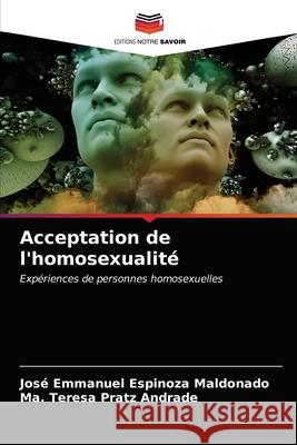 Acceptation de l'homosexualité Espinoza Maldonado, José Emmanuel 9786202738880 Editions Notre Savoir - książka