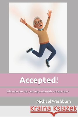 Accepted!: Who you are has nothing to do with a closet door! Greenfield, Cassandra, Washburn, Michael 9798181743700 Independently Published - książka