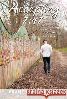 Accepting 7: 47: Trying to Say Goodbye While Executing the Estate Brant L. Thompson 9781038340986 FriesenPress - książka