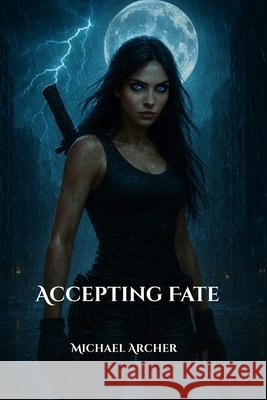 Accepting Fate Archer, Michael 9798281319331 Independently Published - książka