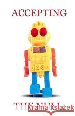 Accepting the Null Amanda M. Reilly Bryan Sutherland Matthew Sarookanian 9781500598181 Createspace - książka