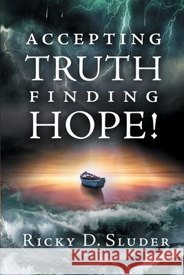 Accepting Truth, Finding Hope! Ricky D Sluder 9781662839276 Xulon Press - książka