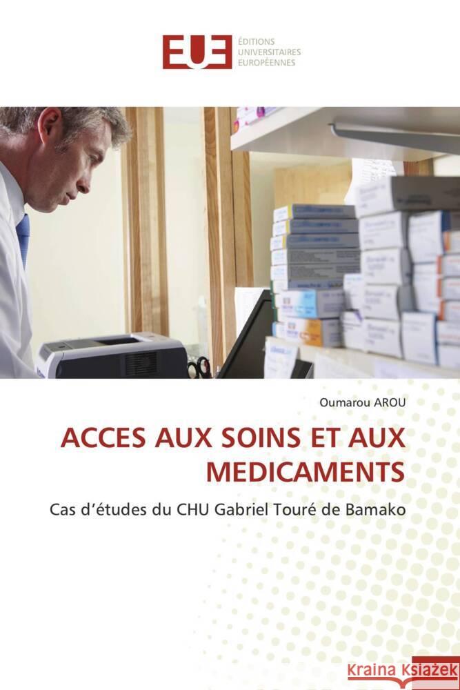 ACCES AUX SOINS ET AUX MEDICAMENTS AROU, Oumarou 9786208821944 Éditions universitaires européennes - książka