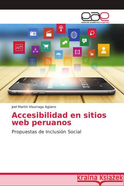 Accesibilidad en sitios web peruanos : Propuestas de Inclusión Social Visurraga Agüero, Joel Martin 9783659703072 Editorial Académica Española - książka