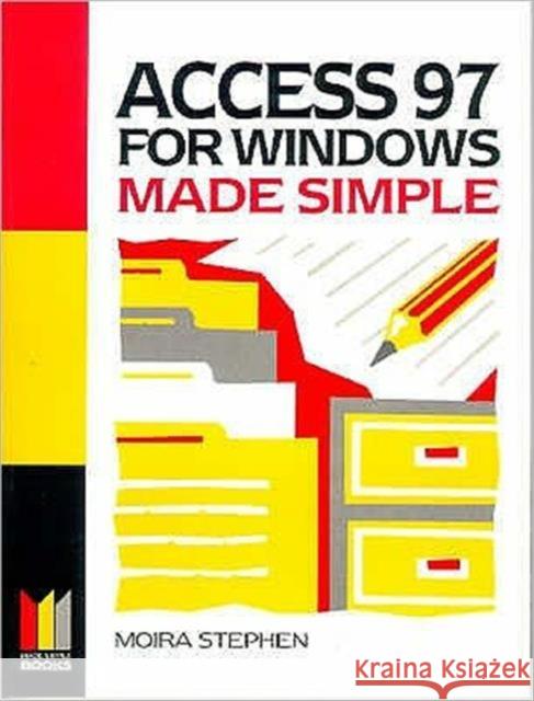 Access 97 for Windows Made Simple Moira Stephen 9780750638005 ELSEVIER SCIENCE & TECHNOLOGY - książka