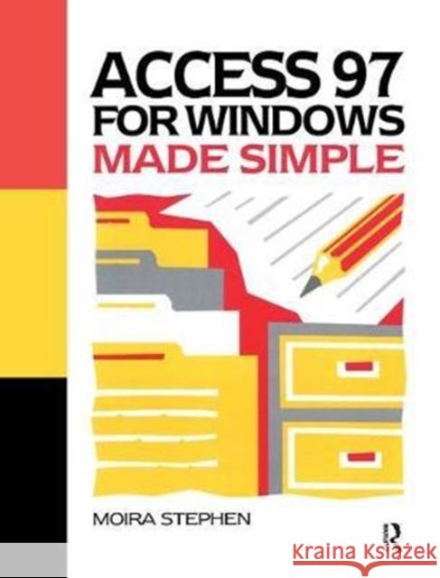 Access 97 for Windows Made Simple Moira Stephen 9781138436213 Routledge - książka