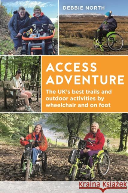 Access Adventure: The ultimate book of trails and adventures by wheelchair and on foot Debbie, B Ed NPQH North 9781844867240 Conway Maritime Press - książka
