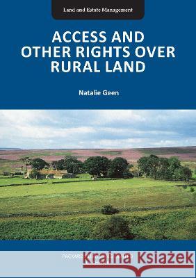 Access and Other Rights over Rural Land: 2021 Natalie Geen 9781853411694 Liverpool University Press - książka
