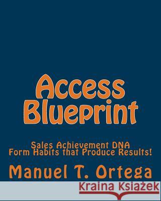 Access Blueprint: Sales Achievement DNA Manuel T. Ortega 9781453824689 Createspace - książka