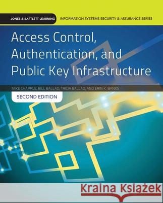 Access Control, Authentication, and Public Key Infrastructure: Print Bundle Chapple, Mike 9781284031591 Jones & Bartlett Publishers - książka