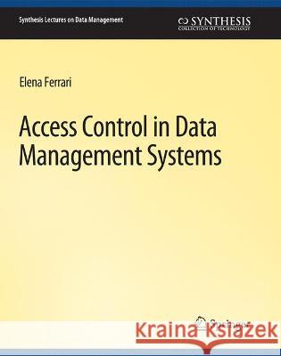 Access Control in Data Management Systems: A Visual Querying Perspective Elena Ferrari   9783031007088 Springer International Publishing AG - książka