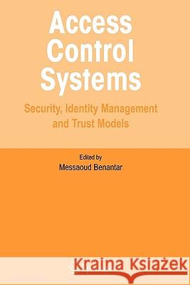 Access Control Systems: Security, Identity Management and Trust Models Benantar, Messaoud 9781441934734 Not Avail - książka