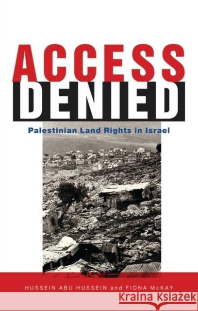 Access Denied: Palestinian Land Rights in Israel McKay, Fiona 9781842771235 Zed Books Ltd - książka