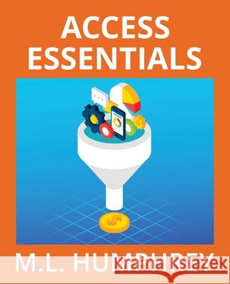 Access Essentials M. L. Humphrey 9781950902941 M.L. Humphrey - książka