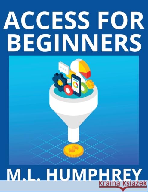 Access for Beginners M. L. Humphrey 9781950902910 M.L. Humphrey - książka