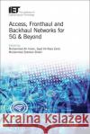 Access, Fronthaul and Backhaul Networks for 5g & Beyond Muhammad Ali Imran Syed Ali Raza Zaidi Muhammad Zeeshan Shakir 9781785612138 Institution of Engineering & Technology