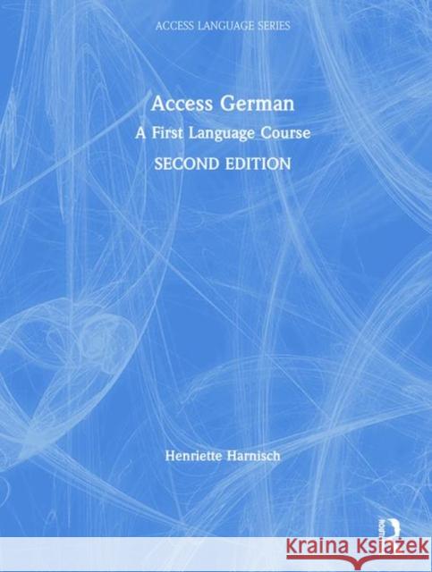 Access German: A First Language Course Henriette Harnisch 9781138543379 Routledge - książka