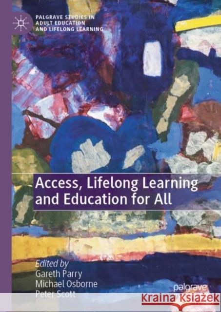 Access, Lifelong Learning and Education for All Peter Scott Michael Osborne Gareth Parry 9783031123412 Palgrave MacMillan - książka