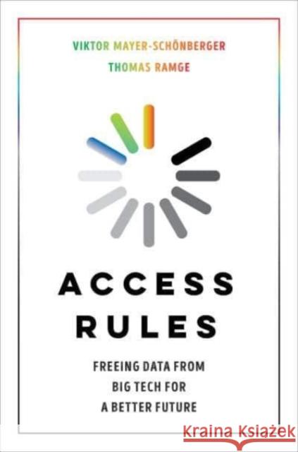 Access Rules: Freeing Data from Big Tech for a Better Future Mayer-Schönberger, Viktor 9780520387737 University of California Press - książka