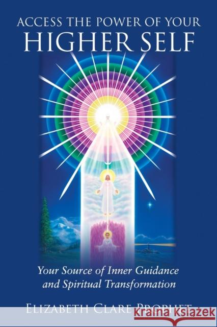 Access the Power of Your Higher Self: Your Source of Inner Guidance and Spiritual Transformation Prophet, Elizabeth Clare 9780922729364 Summit University Press - książka