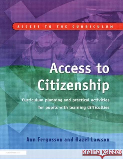 Access to Citizenship: Curriculum Planning and Practical Activities for Pupils with Learning Difficulties Fergusson, Ann 9781853469107 Taylor & Francis - książka