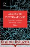 Access to Destinations David Levinson, Kevin Krizek 9780080446783 Emerald Publishing Limited