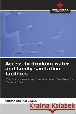 Access to drinking water and family sanitation facilities KALAGA, Oumarou 9786206494775 Our Knowledge Publishing - książka
