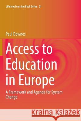 Access to Education in Europe: A Framework and Agenda for System Change Downes, Paul 9789402400427 Springer - książka