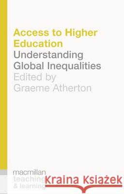 Access to Higher Education: Understanding Global Inequalities Graeme Atherton 9781137411891 Palgrave MacMillan - książka