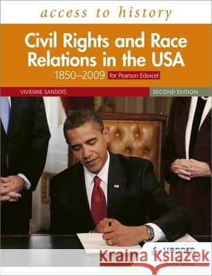 Access to History: Civil Rights and Race Relations in the USA 1850–2009 for Pearson Edexcel Second Edition Vivienne Sanders 9781510457874 Hodder Education - książka
