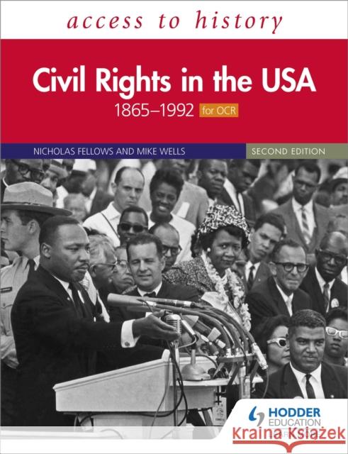 Access to History: Civil Rights in the USA 1865–1992 for OCR Second Edition Mike Wells 9781510457935 Hodder Education - książka