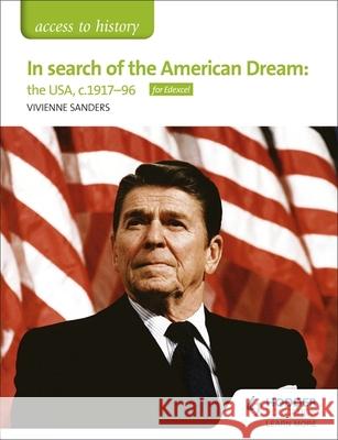 Access to History: In search of the American Dream: the USA, c1917–96 for Edexcel Vivienne Sanders 9781510423459 Hodder Education - książka