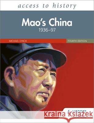 Access to History: Mao's China 1936–97 Fourth Edition Michael Lynch 9781510457850 Hodder Education - książka