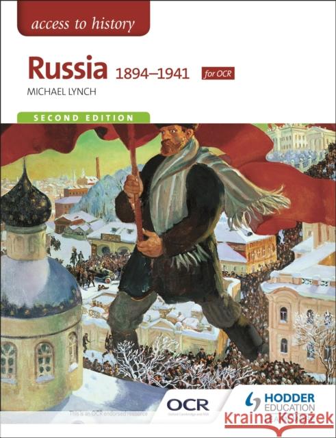 Access to History: Russia 1894-1941 for OCR Second Edition Michael Lynch 9781471838316 Hodder Education - książka