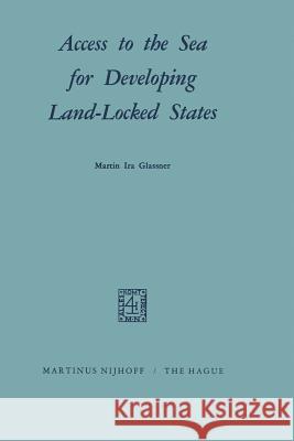 Access to the Sea for Developing Land-Locked States Martin IRA Glassner Glassner 9789024750221 Kluwer Law International - książka