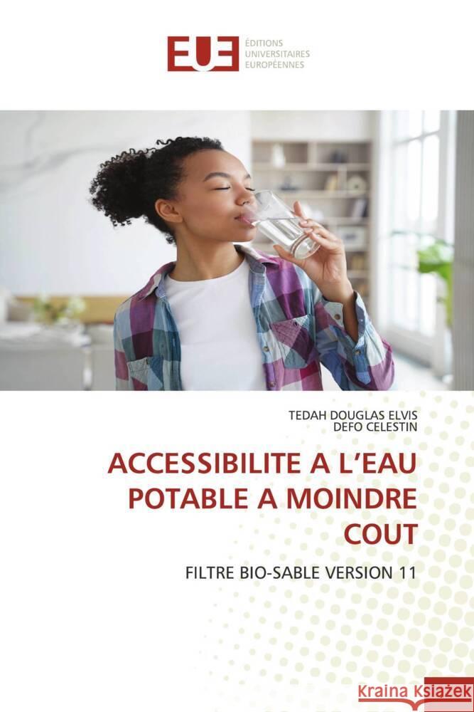 ACCESSIBILITE A L'EAU POTABLE A MOINDRE COUT ELVIS, TEDAH DOUGLAS, CELESTIN, DEFO 9786138428763 Éditions universitaires européennes - książka