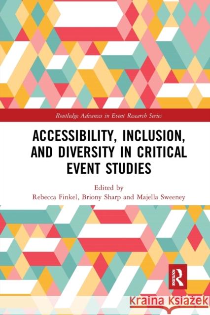 Accessibility, Inclusion, and Diversity in Critical Event Studies Rebecca Finkel Briony Sharp Majella Sweeney 9781032338897 Routledge - książka