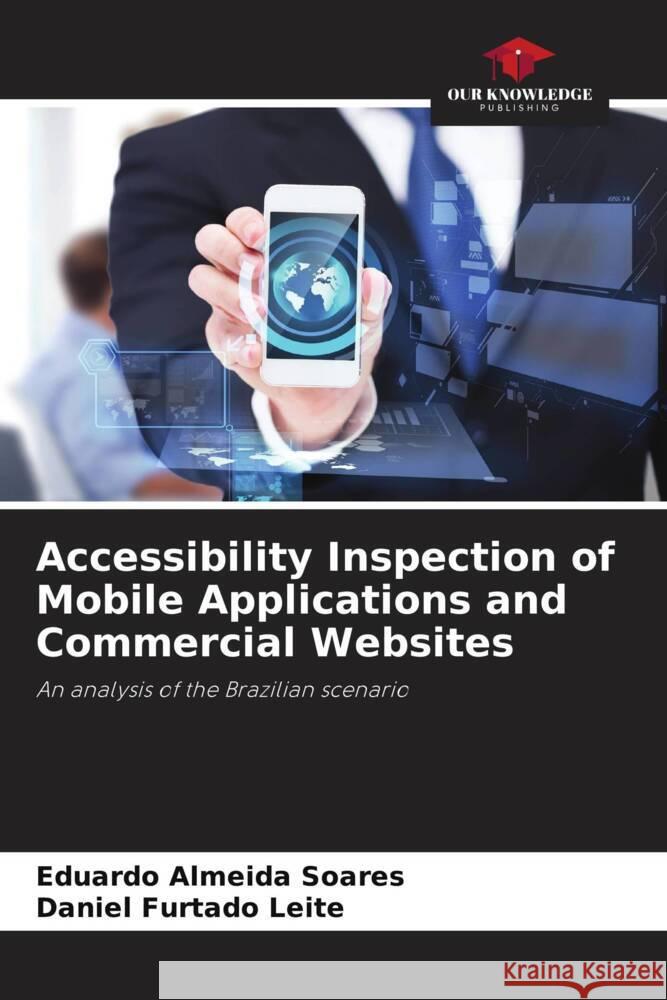 Accessibility Inspection of Mobile Applications and Commercial Websites Eduardo Almeid Daniel Furtad 9786207399055 Our Knowledge Publishing - książka