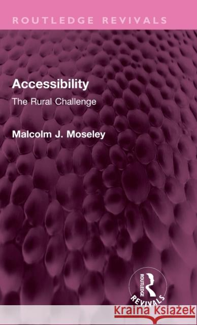 Accessibility: The Rural Challenge Malcolm J. Moseley 9781032551623 Routledge - książka