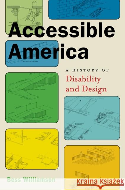Accessible America: A History of Disability and Design  9781479802494 New York University Press - książka