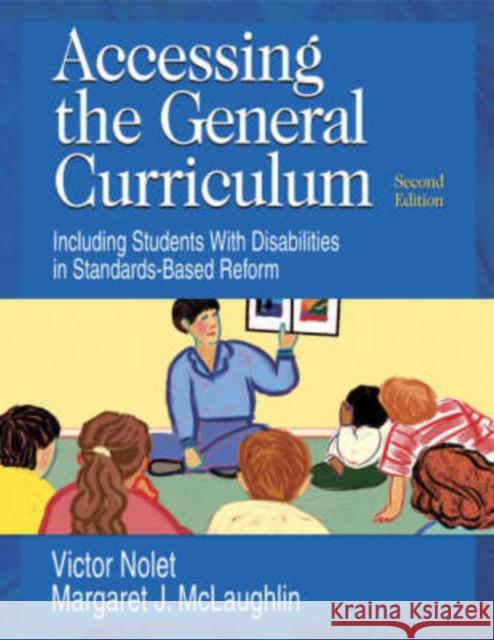 Accessing the General Curriculum: Including Students with Disabilities in Standards-Based Reform Nolet, Victor 9781412916493 Corwin Press - książka