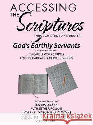 Accessing the Scriptures: God's Earthly Servants John Pennington 9781512779967 WestBow Press - książka