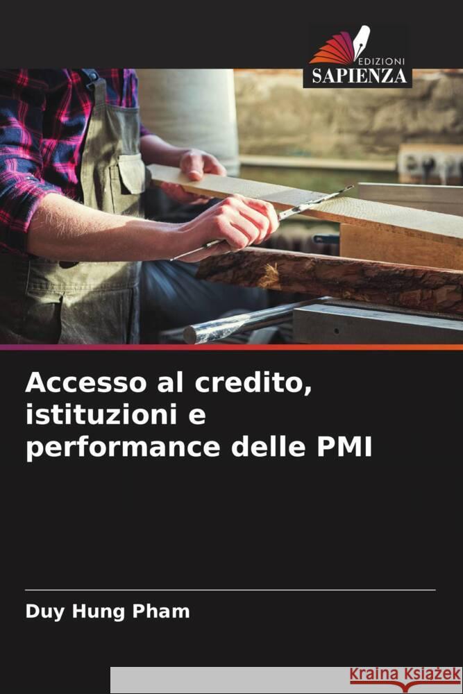 Accesso al credito, istituzioni e performance delle PMI Pham, Duy Hung 9786205010273 Edizioni Sapienza - książka