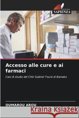 Accesso alle cure e ai farmaci AROU, Oumarou 9786207641925 Edizioni Sapienza - książka