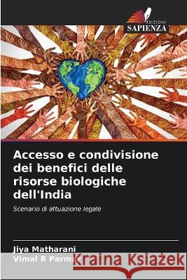 Accesso e condivisione dei benefici delle risorse biologiche dell'India Jiya Matharani Vimal R Parmar  9786205943335 Edizioni Sapienza - książka