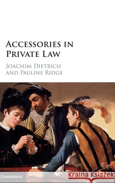 Accessories in Private Law Joachim Dietrich Pauline Ridge 9781107063440 Cambridge University Press - książka