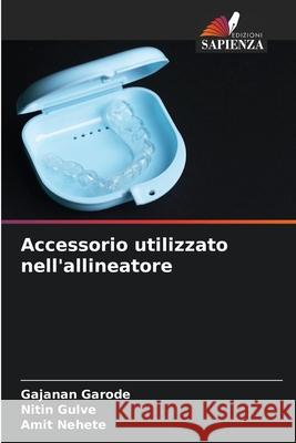 Accessorio utilizzato nell'allineatore Gajanan Garode Nitin Gulve Amit Nehete 9786207785247 Edizioni Sapienza - książka